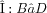 Im5 ${Ψ:B→D}$