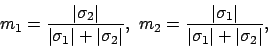 \begin{displaymath}
m_1 = \frac{\vert \sigma_2 \vert} {\vert \sigma_1 \vert + \v...
...sigma_1 \vert}{\vert \sigma_1 \vert + \vert \sigma_2 \vert} ,
\end{displaymath}